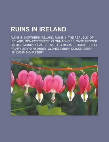 Ruins in Ireland: Ruins in Northern Ireland, Ruins in the Republic of Ireland, Monasterboice, Clonmacnoise, Castleknock Castle, Monivea Castle, Skellig Michael, Ross (English)