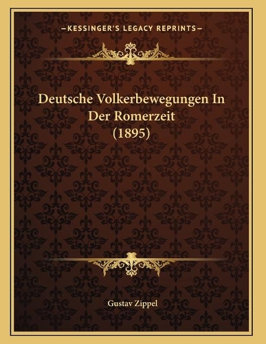 Deutsche Volkerbewegungen In Der Romerzeit (1895)