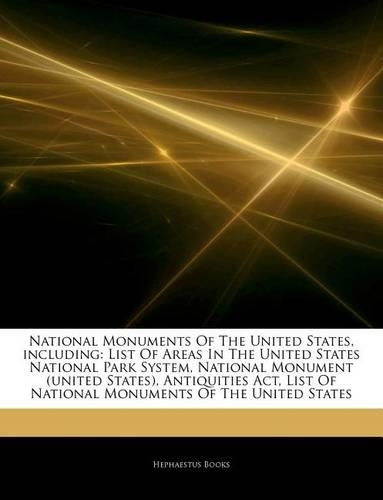Articles on National Monuments of the United States, Including