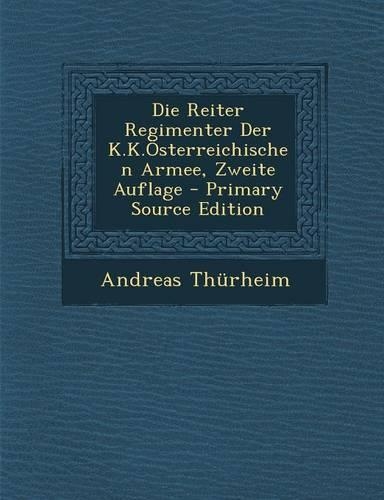 Die Reiter Regimenter Der K.K.Osterreichischen Armee, Zweite Auflage