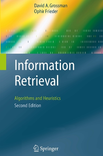 Information Retrieval: Algorithms and Heuristics(15 The Information Retrieval Series)