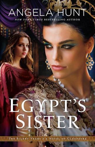 Egypt's Sister: A Novel of Cleopatra(1 Silent Years)