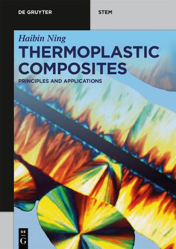 Thermoplastic Composites: Principles and Applications(de Gruyter Stem)