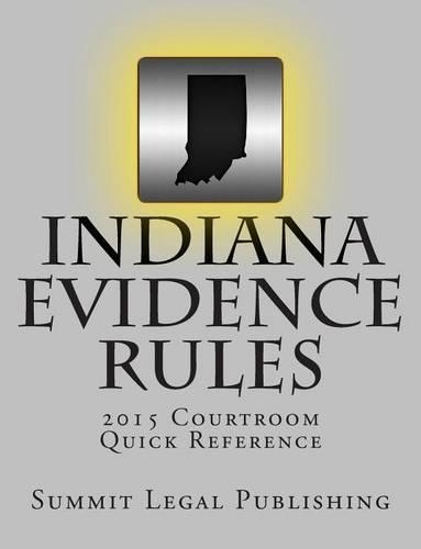 Indiana Evidence Rules Courtroom Quick Reference
