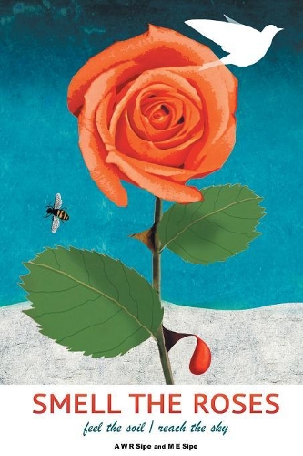 Smell the Roses: feel the soil / reach the sky