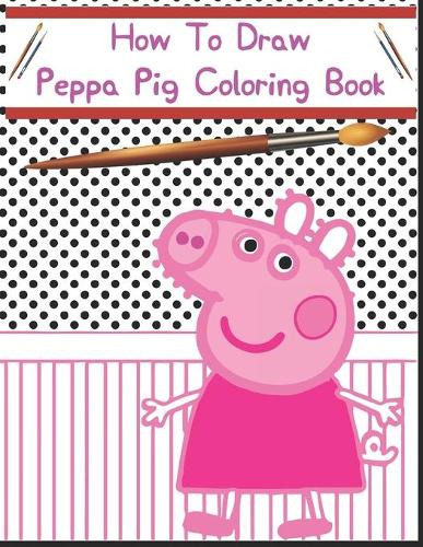 How To Draw Peppa Pig Coloring Book