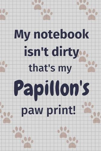 My notebook isn't dirty that's my Papillon's paw print!
