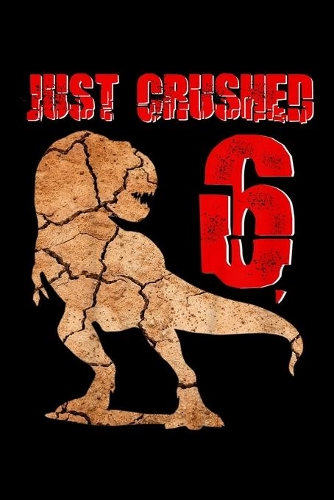 just crushed 6