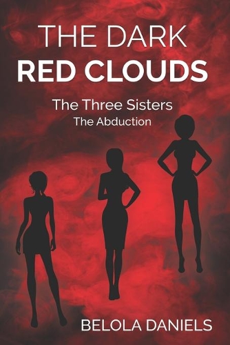 The Dark Red Clouds: The Three Sisters (The Abduction)