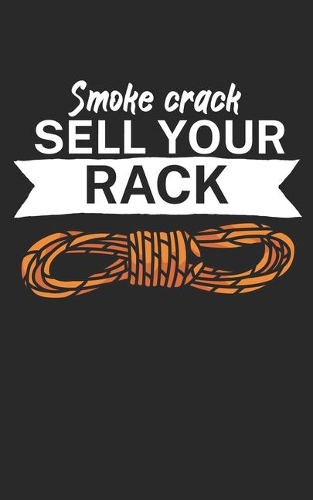 Smoke crack sell your rack ,