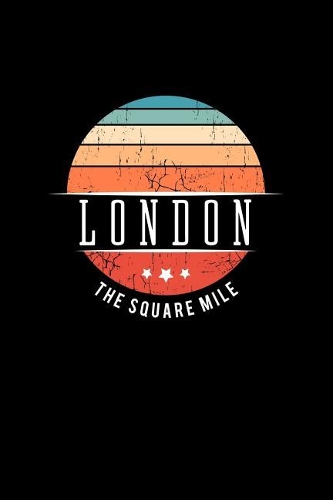London the Square Mile: Vintage City Trip Souvenir Blank Journal Notebook