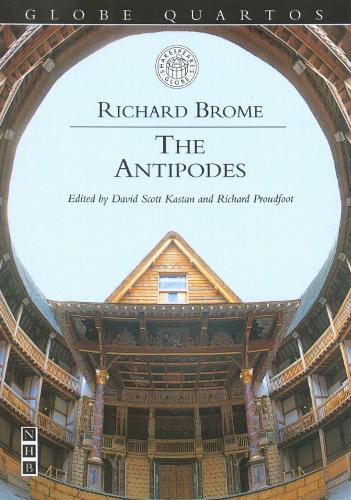 The Antipodes: (Globe Quartos)