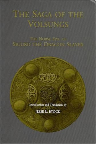 The Saga of the Volsungs: The Norse Epic of Sigurd the Dragon Slayer