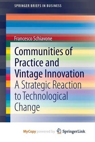 Communities of Practice and Vintage Innovation: A Strategic Reaction to Technological Change