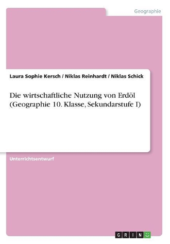Die wirtschaftliche Nutzung von Erdöl (Geographie 10. Klasse, Sekundarstufe I)