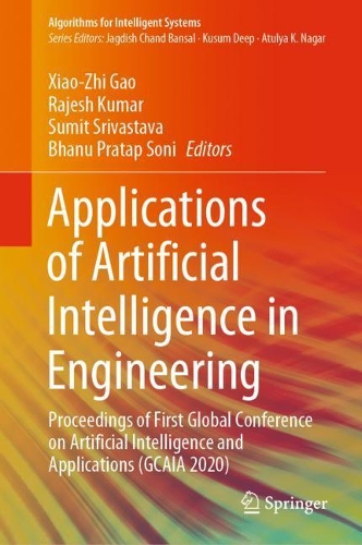 Applications of Artificial Intelligence in Engineering: Proceedings of First Global Conference on Artificial Intelligence and Applications (GCAIA 2020)(Algorithms for Intelligent Systems)