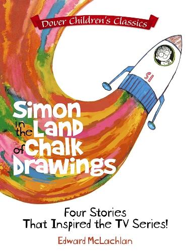 Simon in the Land of Chalk Drawings: Four Stories That Inspired the Tv Series!