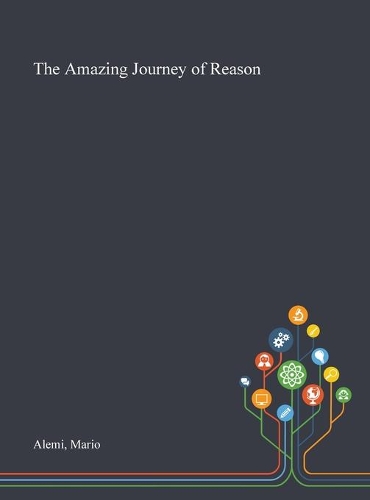 The Amazing Journey of Reason