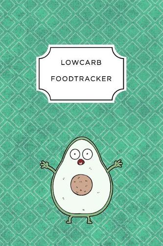 Low Carb Food Tracker: A5 food tracker to fill in planner journal meal tracker motivational diary fitness plan