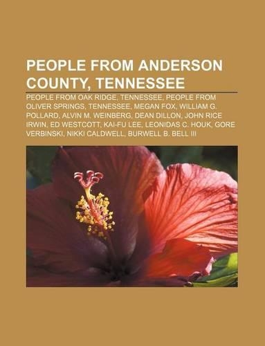People from Anderson County, Tennessee: People from Oak Ridge, Tennessee, People from Oliver Springs, Tennessee, Megan Fox, William G. Pollard(English)