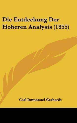 Die Entdeckung Der Hoheren Analysis (1855)