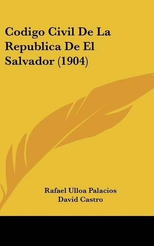 Codigo Civil de La Republica de El Salvador (1904)