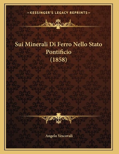 Sui Minerali Di Ferro Nello Stato Pontificio (1858)