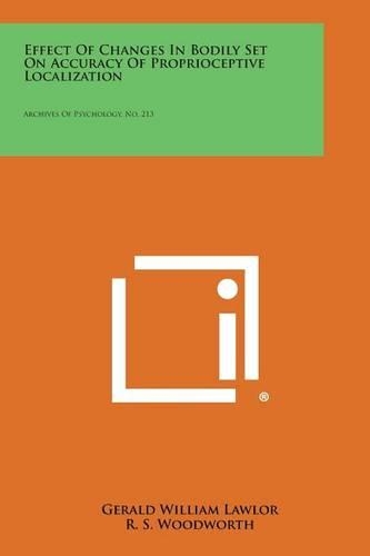 Effect of Changes in Bodily Set on Accuracy of Proprioceptive Localization: Archives of Psychology, No. 213