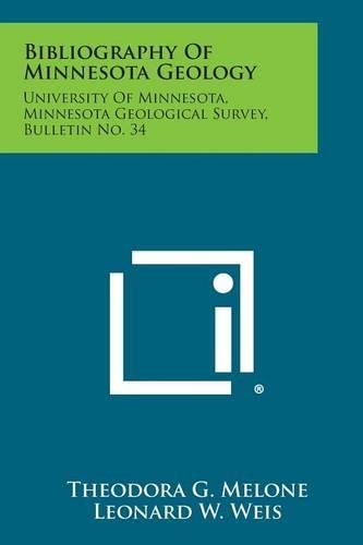 Bibliography of Minnesota Geology: University of Minnesota, Minnesota Geological Survey, Bulletin No. 34(English)