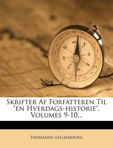 Skrifter AF Forfatteren Til En Hverdags-Historie, Volumes 9-10...