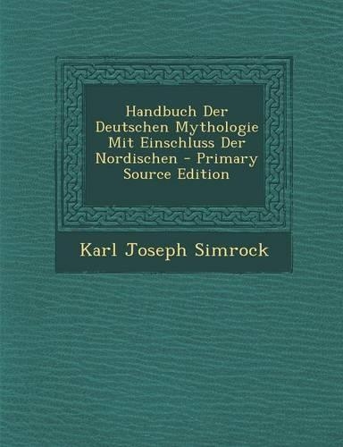 Handbuch Der Deutschen Mythologie Mit Einschluss Der Nordischen