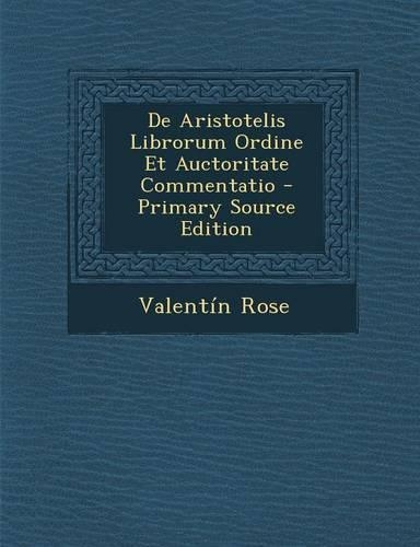 de Aristotelis Librorum Ordine Et Auctoritate Commentatio