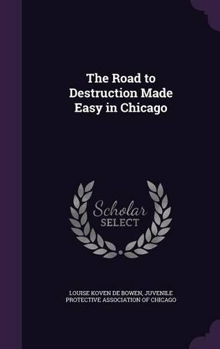 The Road to Destruction Made Easy in Chicago