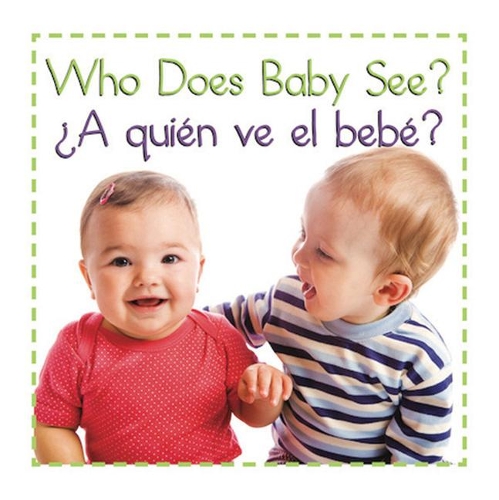 Who Does Baby See a Quien Ve E: (Baby Firsts Bilingual Editions)