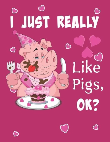 I Just Really Like Pigs, Ok?