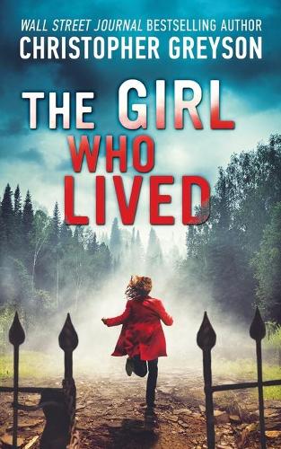 The Girl Who Lived: A Thrilling Suspense Novel(1 The Girl Who Lived)