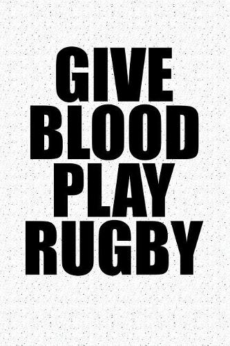 Give Blood Play Rugby