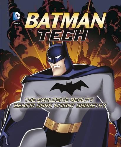 Batman Tech: The Explosive Reality Behind Dark Knight Gadgetry