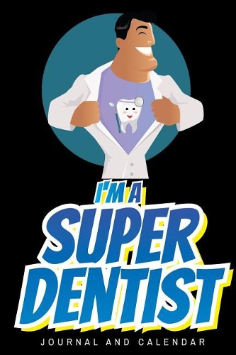 I'm a Super Dentist