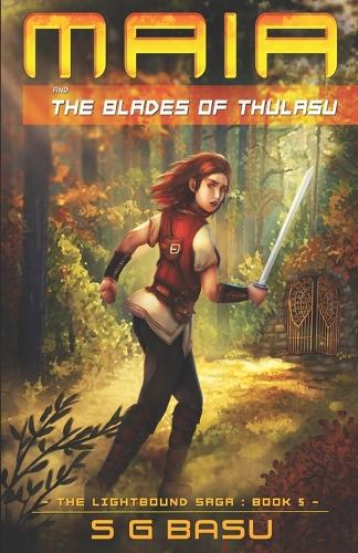 Maia and the Blades of ThulaSu: (5 The Lightbound Saga)
