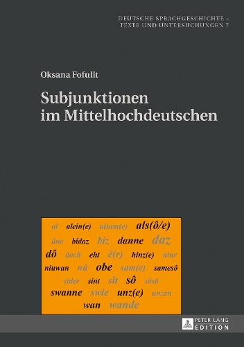 Subjunktionen Im Mittelhochdeutschen: (7 Deutsche Sprachgeschichte)