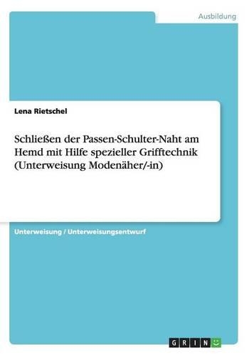 Schließen der Passen-Schulter-Naht am Hemd mit Hilfe spezieller Grifftechnik (Unterweisung Modenäher/-in): (German)