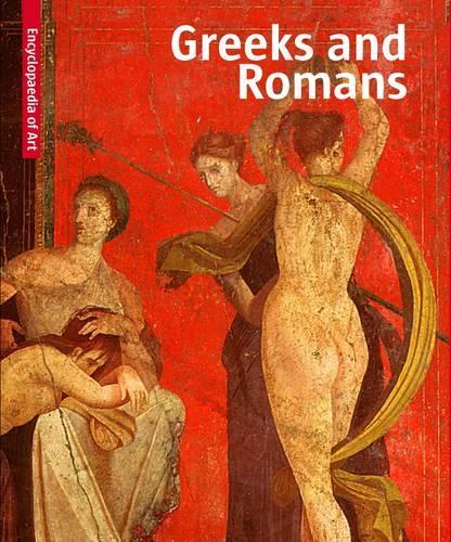 Greeks & Romans: Visual Encyclopaedia of Art