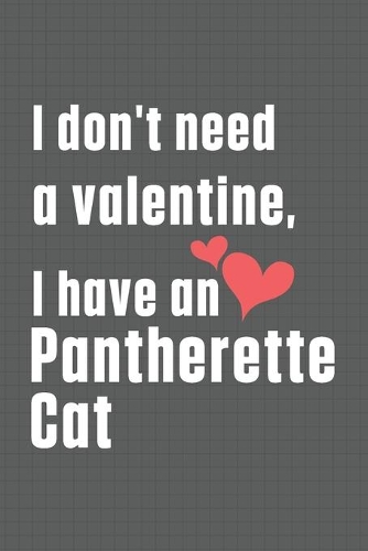 I don't need a valentine, I have a Pantherette Cat: For Pantherette Cat Fans