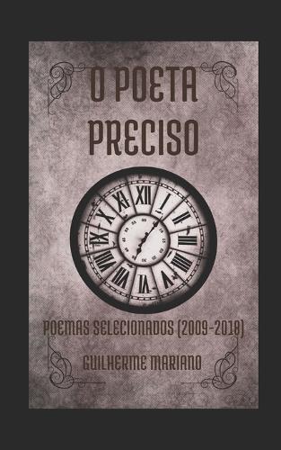 O Poeta Preciso (2009-2018)
