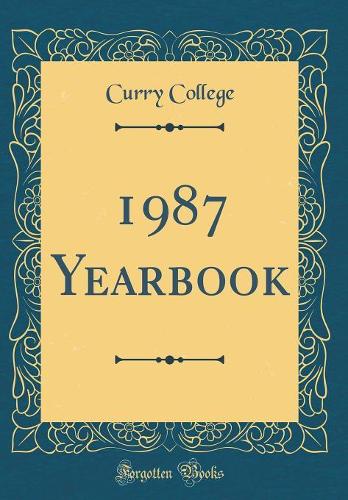1987 Yearbook (Classic Reprint)