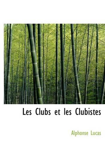 Les Clubs Et Les Clubistes: (English)