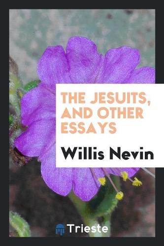 The Jesuits, and Other Essays