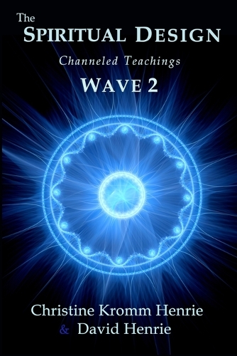 The Spiritual Design: Channeled Teachings, Wave 2(WAVE2 Spiritual Design, Channeled Teachings)