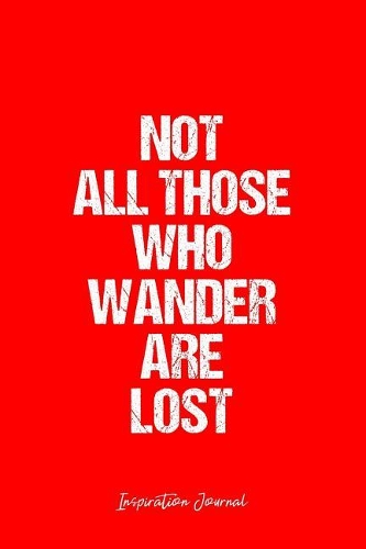 Inspiration Journal: Dot Grid Gift Idea - Not All Those Who Wander Are Lost Inspiration Quote Journal - Red Dotted Diary, Planner, Gratitude, Writing, Travel, Goal, Bull